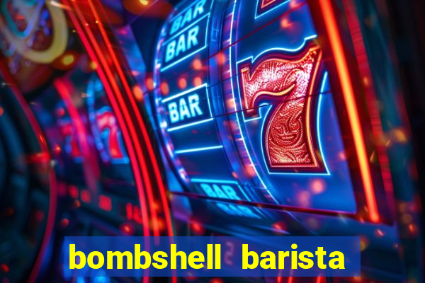 bombshell barista tail blaizer